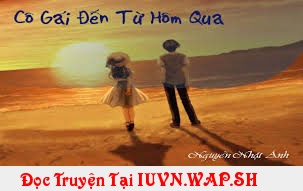 Truyện Cô Gái Đến Từ Hôm Qua Full